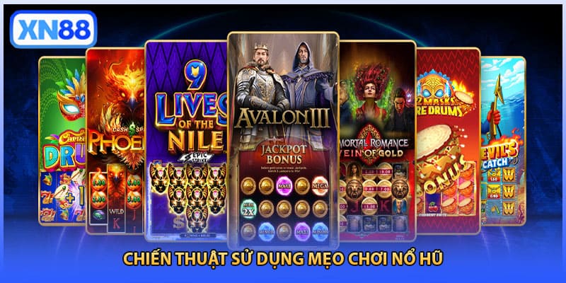 Chiến thuật sử dụng mẹo chơi nổ hũ