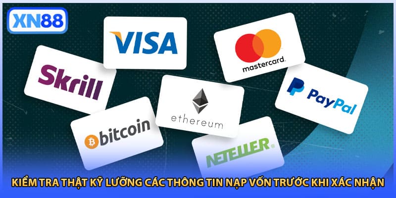 Kiểm tra thật kỹ lưỡng các thông tin nạp vốn trước khi xác nhận 